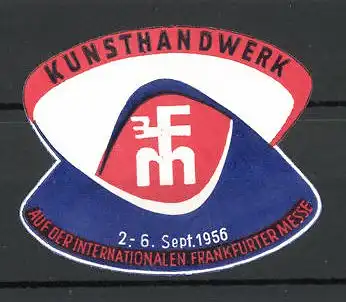 Präge-Reklamemarke Frankfurt, Kunsthandwerk auf der Frankfurter Messe 1956, Messelogo