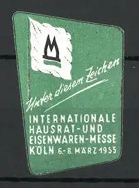 Reklamemarke Köln, internationale Hausrat-und Eisenwaren-Messe 1955, Messelogo