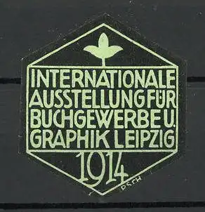 Künstler-Präge-Reklamemarke Leipzig, internationale Ausstellung für Buchgewerbe und Graphik 1914, Logo, grün