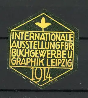 Künstler-Präge-Reklamemarke Leipzig, internationale Ausstellung für Buchgewerbe und Graphik 1914, Messelogo, gelb