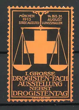 Präge-Reklamemarke München, I. grosse Drogisten-Fachausstellung 1913, Waage und Kreuz, orange