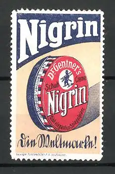 Reklamemarke "Nigrin"-Schuhcreme, "Die Weltmarke!", Dose "Nigrin"