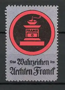 Reklamemarke "Aecht Franck"-Kaffee, "Das Wahrzeichen!", Firmenlogo