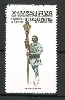 Reklamemarke Hodonine, X. Vystava Sdruzeni Vytvarnych Umelcu Moravskych 1913, Mann mit Zepter