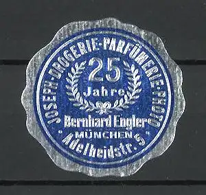 Präge-Reklamemarke 25 Jahre Joseph-Drogerie-Parfümerie Bernhard Engler in München