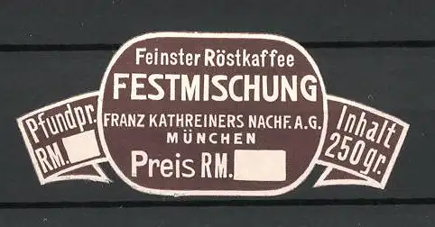 Präge-Reklamemarke Röstkaffee der Firma Franz Kathreiners, München