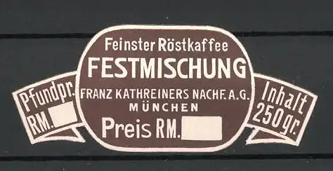 Präge-Reklamemarke Röstkaffee der Firma Franz Kathreiners, München
