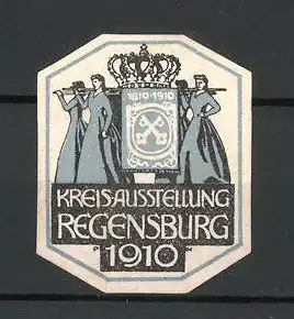 Reklamemarke Regensburg, Kreisausstellung 1910, Frauen tragen Krone und Wappen