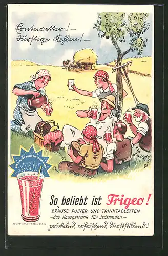 AK Reklame Frigeo, Brausepulver und Trinktabletten, So beliebt ist Frigeo! Bauern bei der Pause auf dem Felde