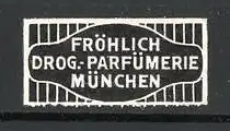 Präge-Reklamemarke Drogerie und Parfümerie Fröhlich in München