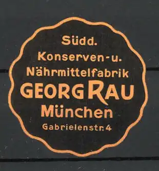 Präge-Reklamemarke Süddeutsche Konserven-und Nährmittelfabrik Georg Rau in München