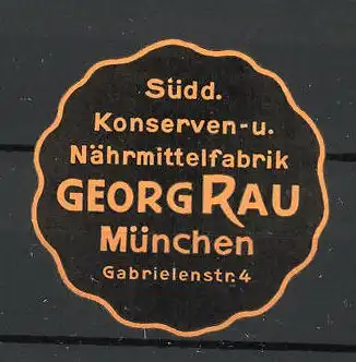 Präge-Reklamemarke Süddeutsche Konserven-und Nährmittelfabrik Georg Rau in München