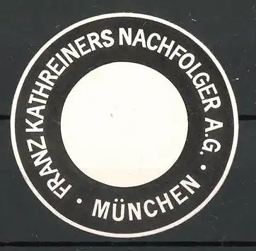 Präge-Reklamemarke Kaffeerösterei Franz Kathreiner München AG