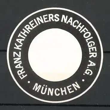 Präge-Reklamemarke Kaffeerösterei Franz Kathreiner München AG