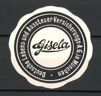 Präge-Reklamemarke "Gisela" Deutsche Lebens-und Aussteuer-Versicherungs- AG, München