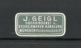 Präge-Reklamemarke Buchbinderei und Schreibwarenhandlung J. Geigl in München