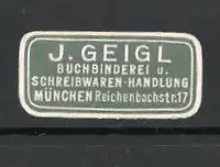 Präge-Reklamemarke Buchbinderei und Schreibwarenhandlung J. Geigl in München