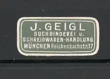 Präge-Reklamemarke Buchbinderei und Schreibwarenhandlung J. Geigl in München