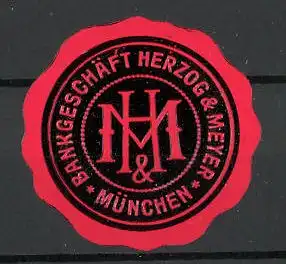 Präge-Reklamemarke Bankgeschäft Herzog&Measer in München, Marke in Form eines Siegels