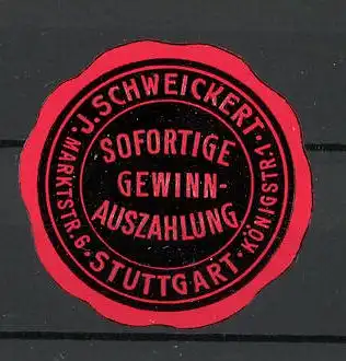 Präge-Reklamemarke Lotterie J. Schweicker in Stuttgart, Marke in Form eines Siegels