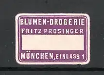 Präge-Reklamemarke Blumen-Drogerie Fritz Prosinger in München