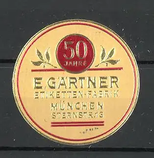 Reklamemarke 50 Jahre Etikettenfabrik E. Gärtner in München