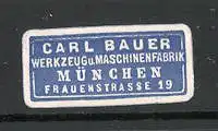 Reklamemarke Werkzeug- und Maschinenfabrik Carl Bauer, München