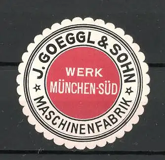 Reklamemarke Maschinenfabrik J. Göggl & Sohn in München