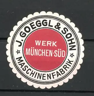Reklamemarke Maschinenfabrik J. Göggl & Sohn in München