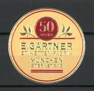 Reklamemarke Etikettenfabrik E. Gärtner in München, 50 Jahre