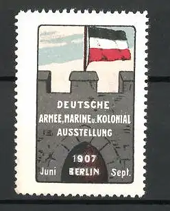 Reklamemarke Berlin, Armee-und Kolonial-Ausstellung 1907, Fort mit deutscher Flagge