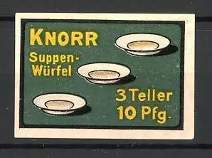 Reklamemarke "Knorr"-Suppenwürfel, "3 Teller-10 Pfennig!"