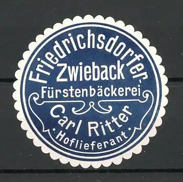 Präge-Reklamemarke Friedrichsdorfer Zwieback Fürstenbäckerei Carl Ritter