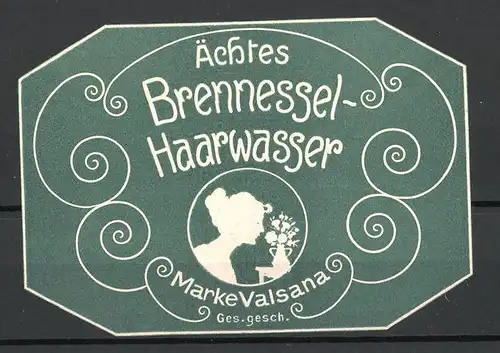 Präge-Reklamemarke ächtes Brennnessel-Haarwasser der Marke "Valsana", Frau riecht an Blume