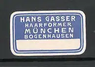 Präge-Reklamemarke Haarformer Hans Gasser in München-Bogenhausen
