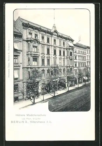 AK Berlin-Kreuzberg, Höhere Mädchenschule, Ritterstrasse 4 /5