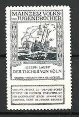 Reklamemarke Mainzer Volks- und Jugendbücher, Joseph Lauff- Der Tucher von Köln, Segelschiff