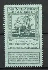 Reklamemarke Mainzer Volks- und Jugendbücher, Joseph Lauff- Der Tucher von Köln, Segelschiff
