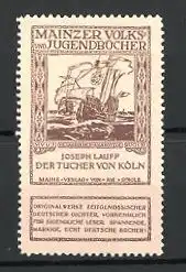 Reklamemarke Mainzer Volks- und Jugendbücher, Joseph Lauff- Der Tucher von Köln, Segelschiff