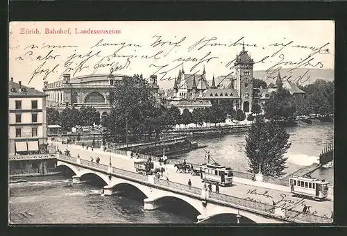 AK Zürich, Strassenbahnen auf der Brücke mit Blick zum Bahnhof und Landesmuseum