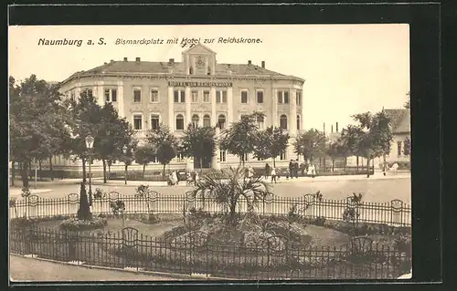 AK Naumburg a. S., Hotel zur Reichskrone mit dem Bismarckplatz