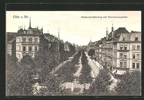 AK Köln-Neustadt, Hohenstaufenring mit Barbarossaplatz