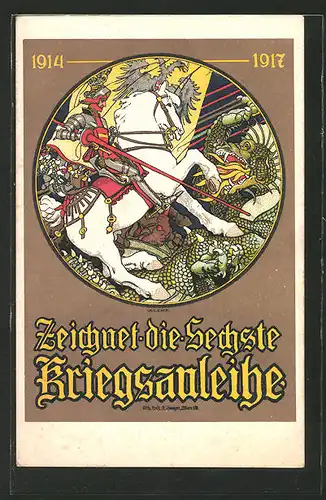 AK "Zeichnet die Sechste Kriegsanleihe 1914-1917", Ritter im Kampf gegen den Drachen
