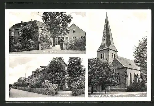 AK Neukirchen / Krs. Moers, Altes Pastorat, Waisenhaus, Dorfkirche