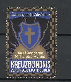 Reklamemarke Kreuzbündnis, Verein Abst. Katholiken, "Gott segne die Abstinenz"