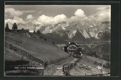 AK Pichl a. Enns, Gasthaus Bankwirt mit Dachstein