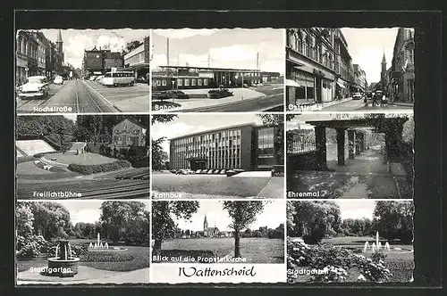 AK Wattenscheid, Bahnhof, Hochstrasse, Oststrasse, Freilichtbühne, Rathaus, Ehrenmal, Stadtgarten