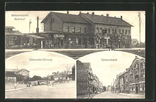 AK Holzwickede, Bahnhof, Bahnunterführung & Kaiserstrasse