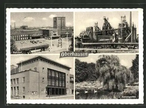 AK Oberhausen, Gutehoffnungshütte, Kaisergarten, Bahnhof, Theater