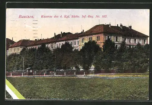 AK Bautzen, Kaserne des 4. Kgl. Sächs. Inf.-Reg. Nr. 103